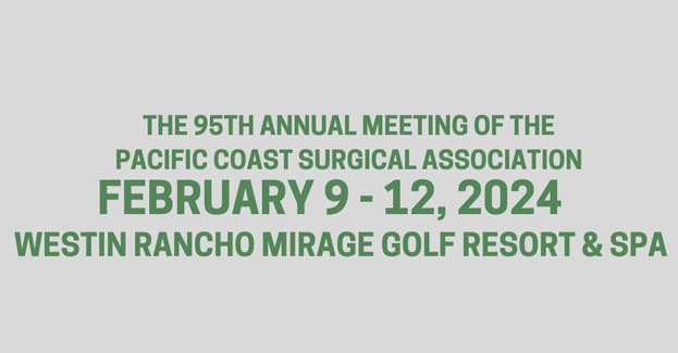 Pacific Coast Surgical Association 2024 Conference